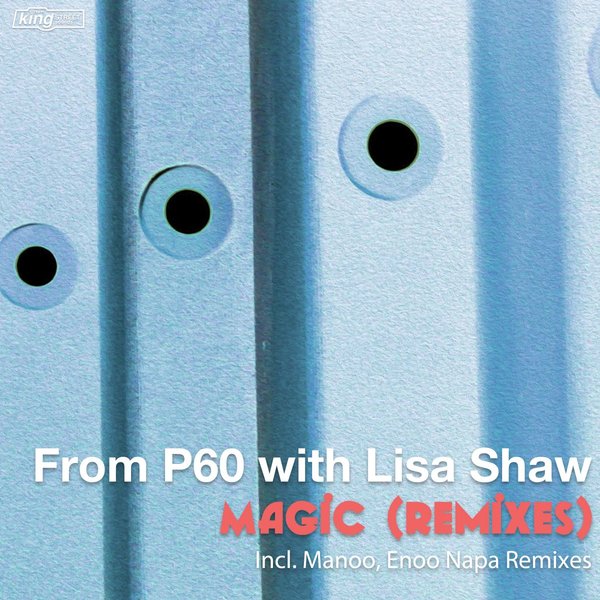 Lisa Shaw, From P60 - Magic (Remixes) [KSS1868]
